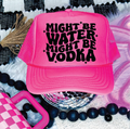 Might Be Water DTF Printed Neon Pink Trucker Hat